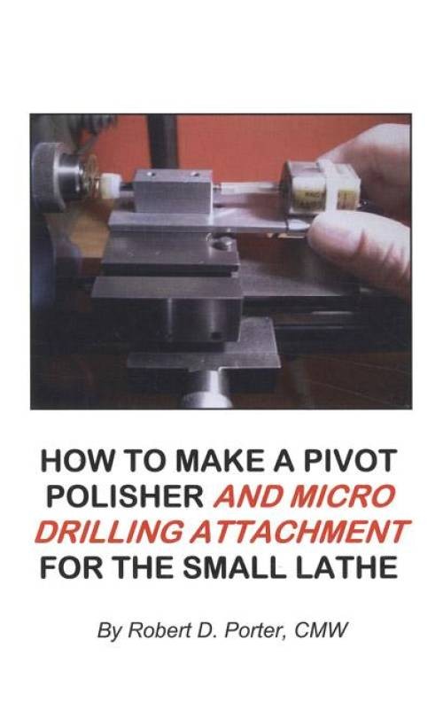 Watch Clock Repair How to Make Pivot Polisher & Micro Drilling Attachment