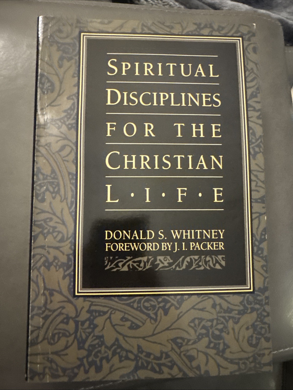 Spiritual Disciplines for the Christian Life and Study Guide Donald S. Whitney