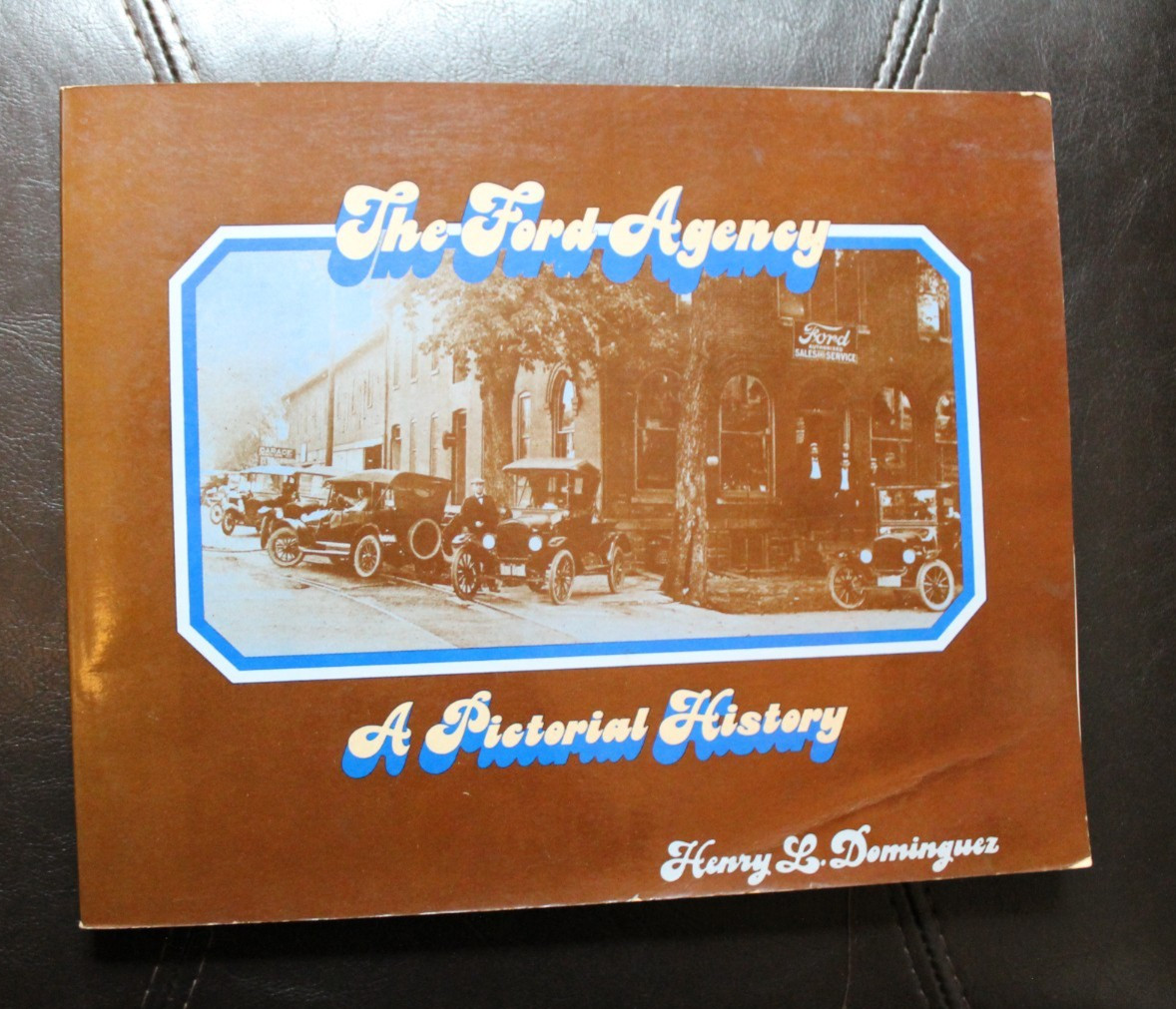 The Ford Agency A Pictorial History Collectible Book 1981 Henry L. Dominguez