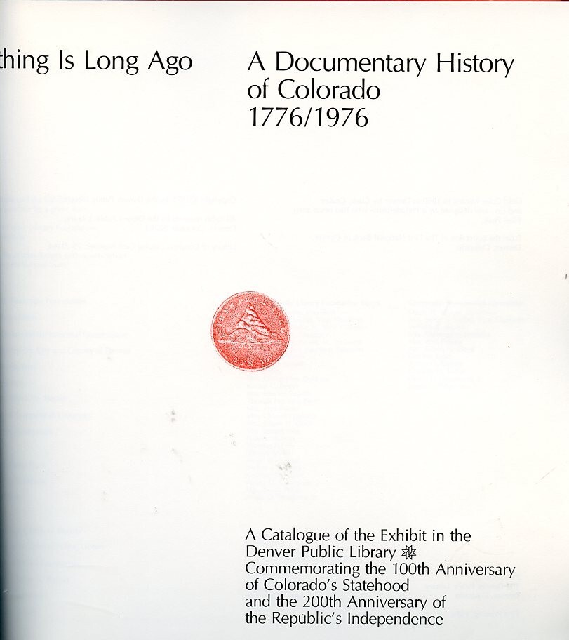 Documentary History Colorado 1776-1976-Nothing Is Long Ago-Photos-Maps