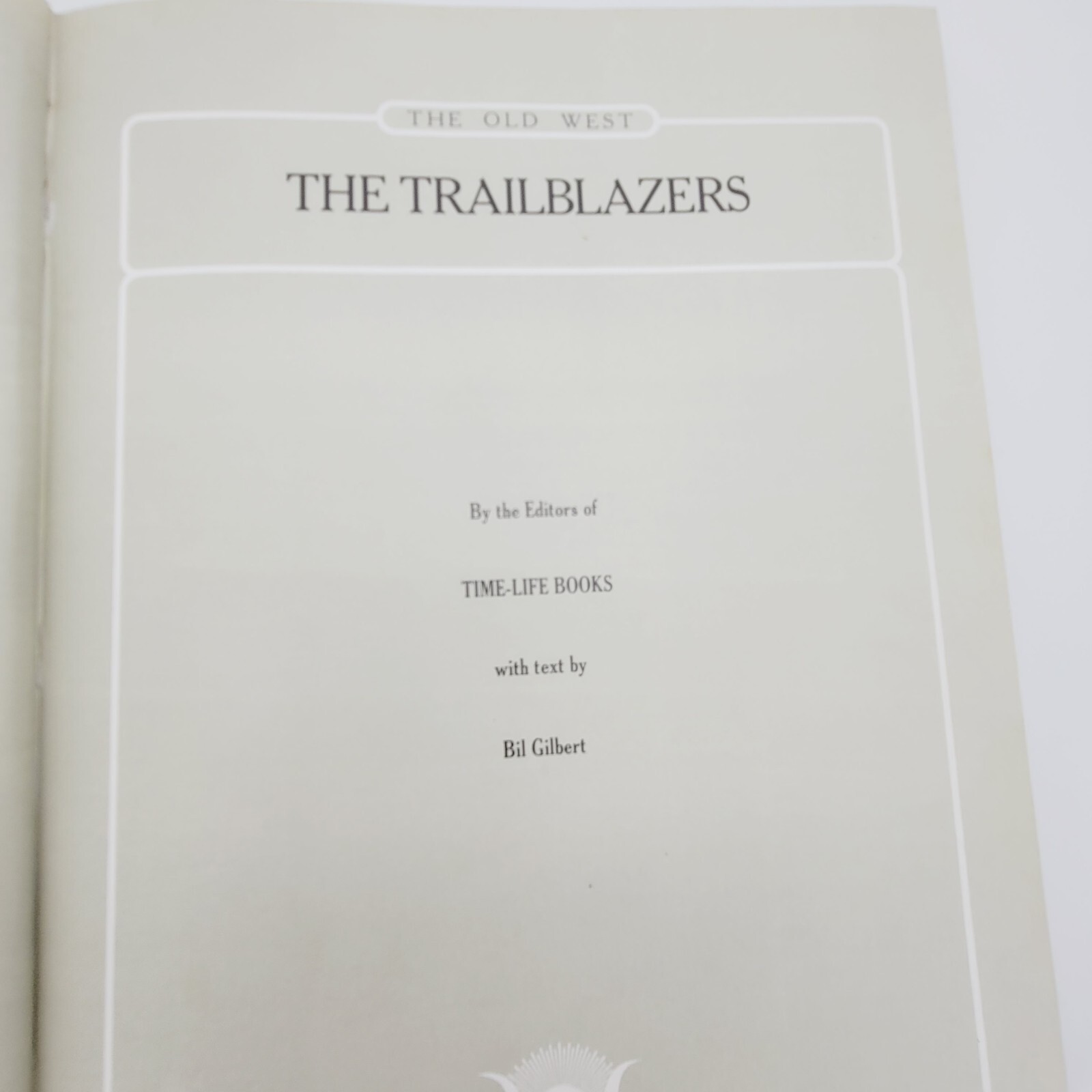 The Trailblazers The Old West Series Time Life Vintage Book 1973