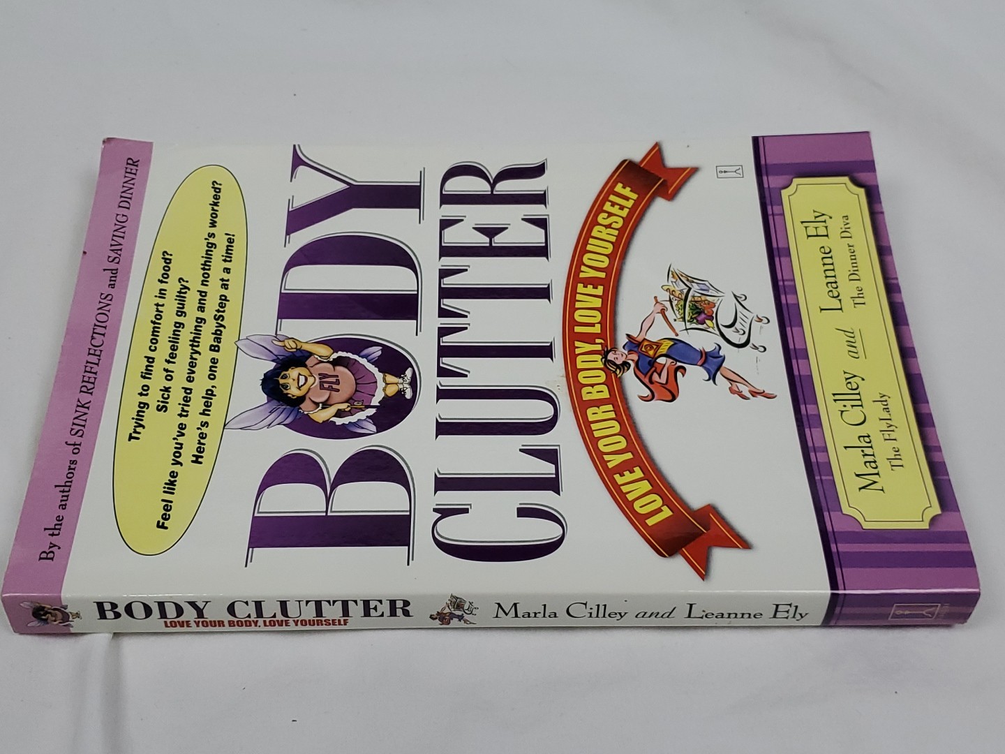 Body Clutter : Love Your Body, Love Yourself by Marla Cilley and Leanne Ely…