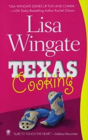 Texas Cooking (Texas Hill Country Series #1) Wingate, Lisa mass market paper…