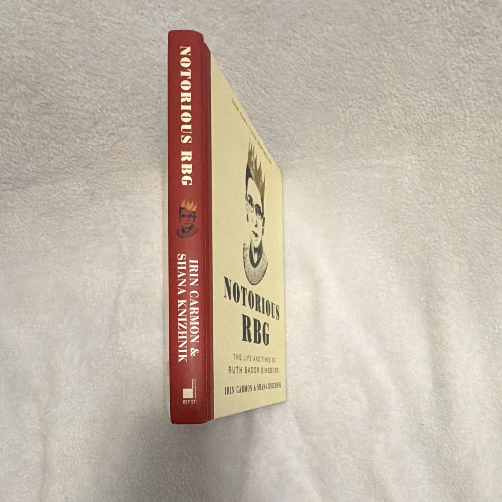 Notorious RBG: Ruth Bader Ginsburg Biography Hardcover Irin Carmon Dey St.