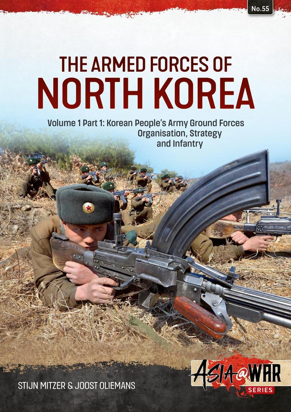 The Armed Forces of North Korea Volume 1 Part 1: Korean People’s Army Ground For