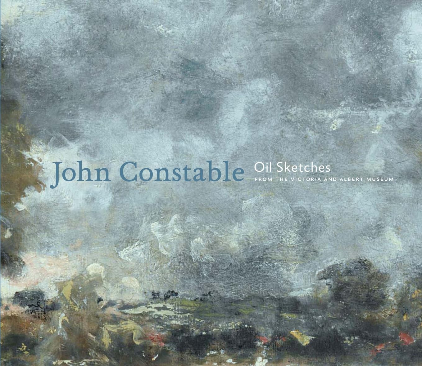 John Constable: The Making of a Master Mark Evans; Stephen Calloway and Susan O