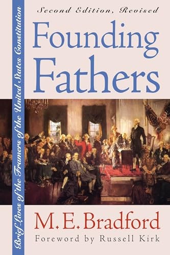 Founding Fathers: Brief Lives of the Framers of the United State