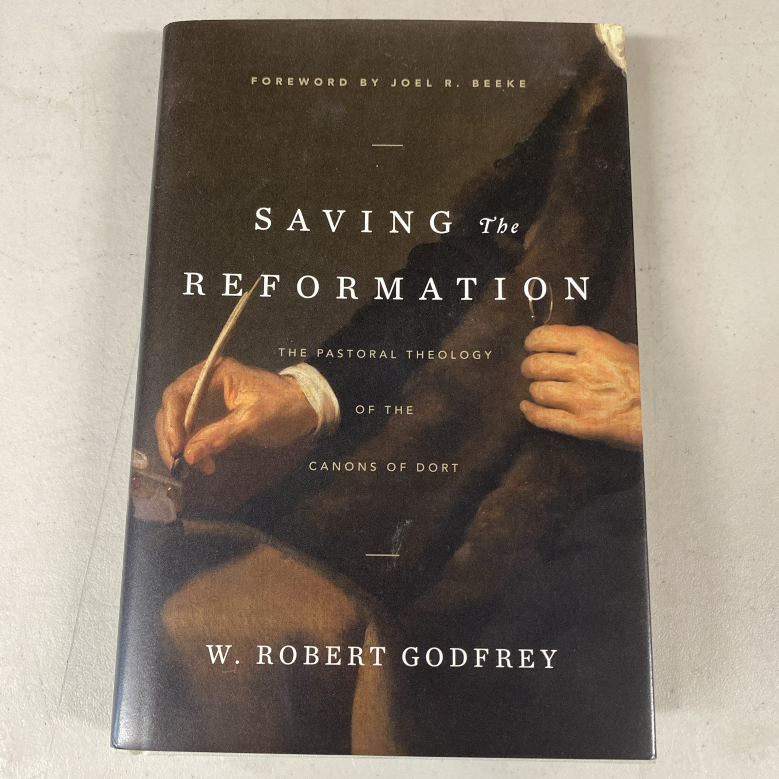 Saving The Reformation: The Pastoral Theology o… by W. Robert Godfrey Signed