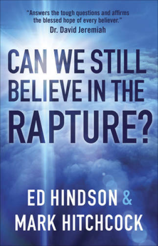 Can We Still Believe in the Rapture? – Paperback By Hitchcock, Mark – GOOD