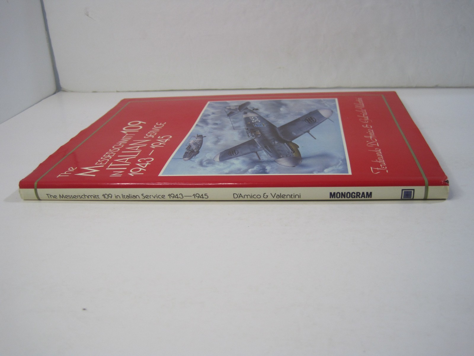 The Messerschmitt 109 in Italian Service 1943-1945 By Ferdinando D’amico HC 1985