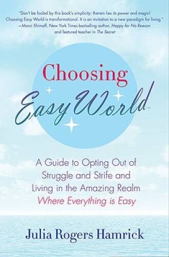 Choosing Easy World: A Guide to Opting Out of Struggle and Strife an – VERY GOOD