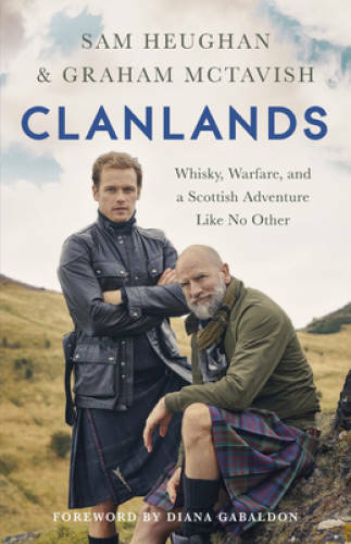 Clanlands: Whisky, Warfare, and a Scottish Adventure Like No Other – GOOD