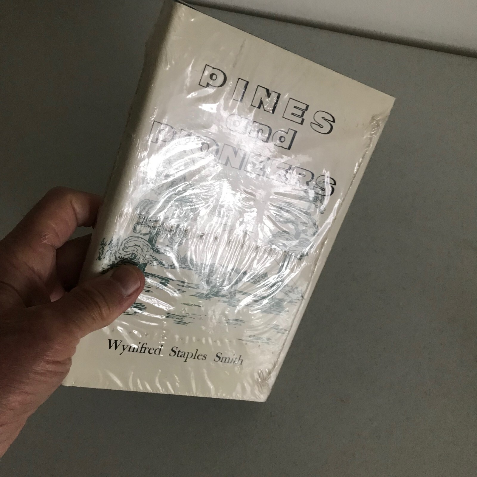 Pines and Pioneers by Wynifred Staples Smith – Hardback New in Shrinkwrap