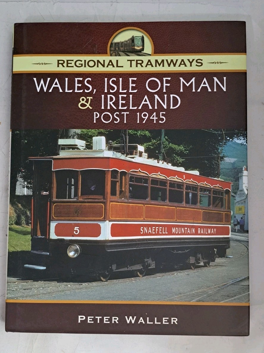 REGIONAL TRAMWAYS – WALES, ISLE OF MAN AND IRELAND, POST By Peter Waller *VG+*