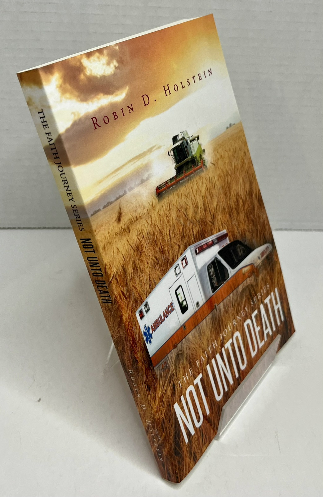 Not unto Death SIGNED by Robin D. Holstein Faith The Journey Series 2016 PB