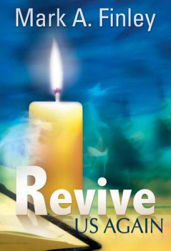 Revive Us Again – Hardcover By Mark Finley – GOOD