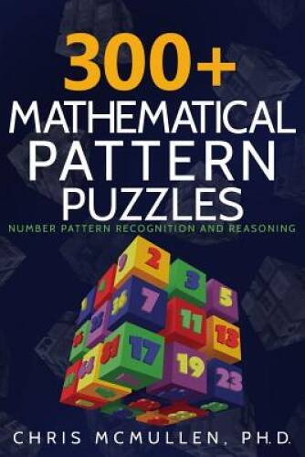 300+ Mathematical Pattern Puzzles: Number Pattern Recognition & Reasoning – GOOD