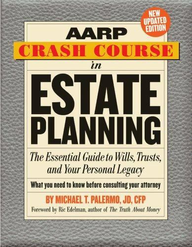 AARP Crash Course in Estate Planning: The Essential Guide to Wills, Trusts, and