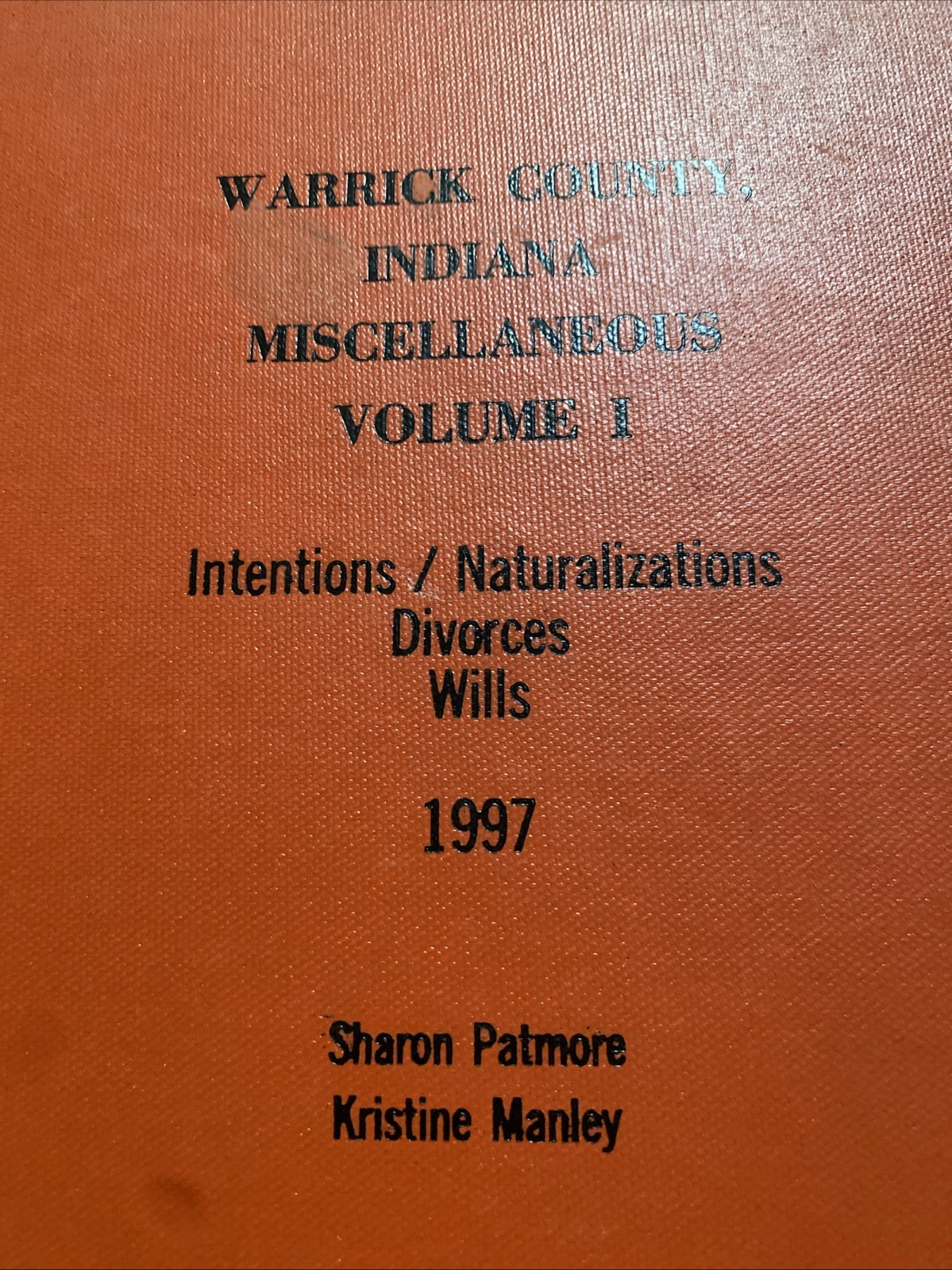 Warrick County Indiana Miscellaneous Volume I by Sharon Patmore 1997