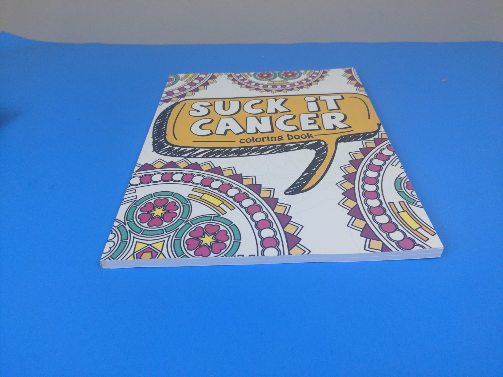 Suck It Cancer Coloring book ~ Positive Motivation to Beat Cancer