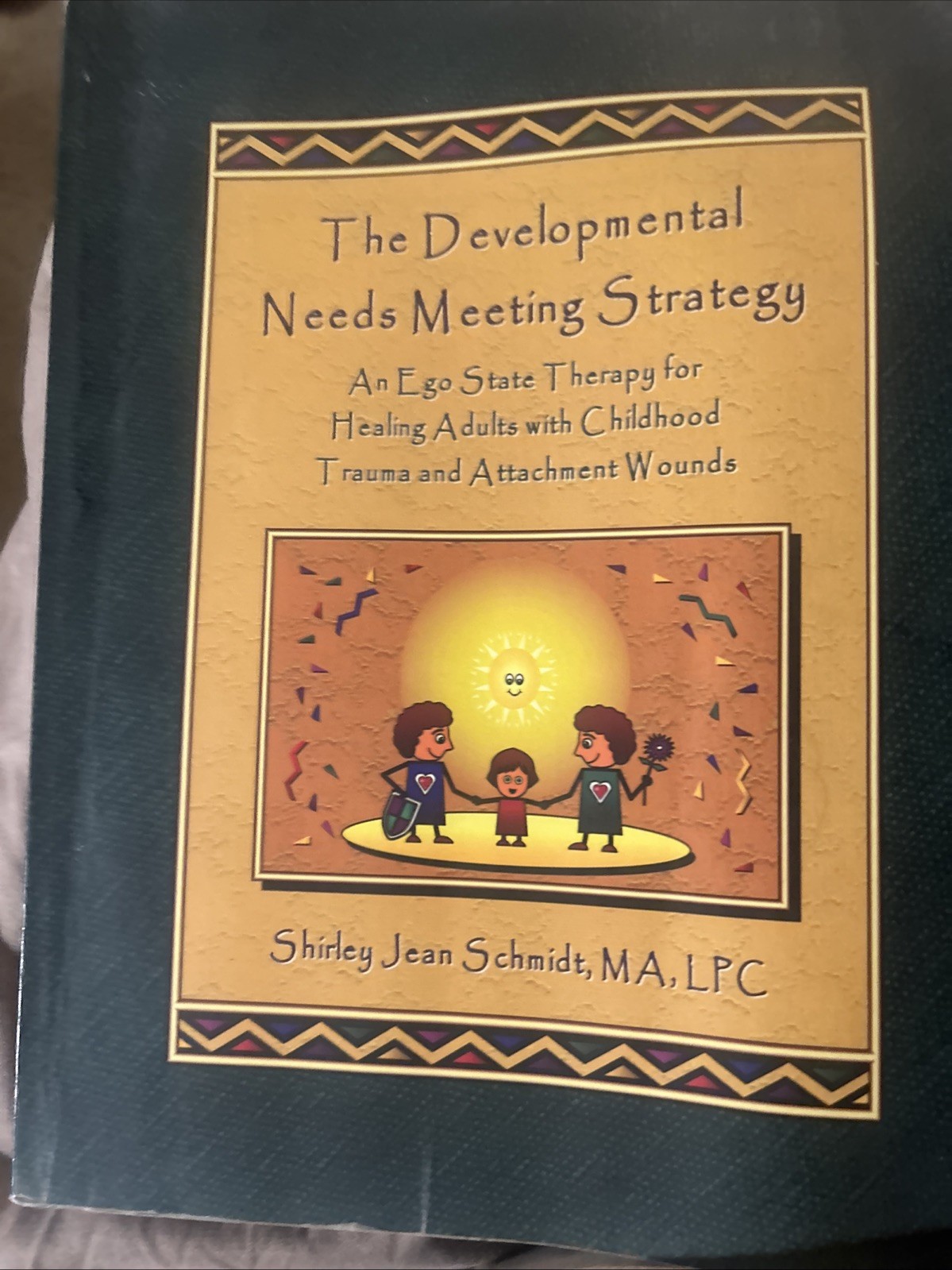 The Developmental Needs Meeting Strategy: An Ego State Therapy for Healing A…