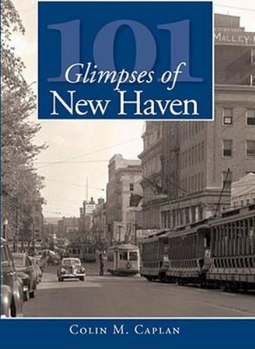 101 Glimpses of New Haven, Connecticut, Vintage Images, Paperback