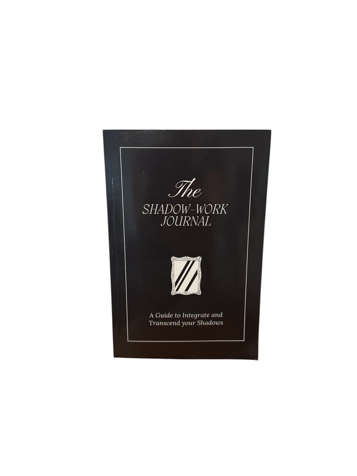 The Shadow Work Journal: A Guide to Integrate and Transcend (New) Work Book
