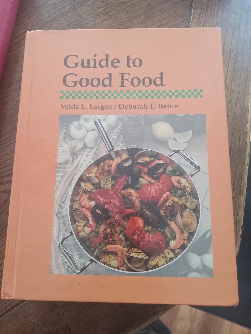 Guide To Good Food- Velda L. Largen 1996 Hardcover Deborah L. Bence 656 Pages