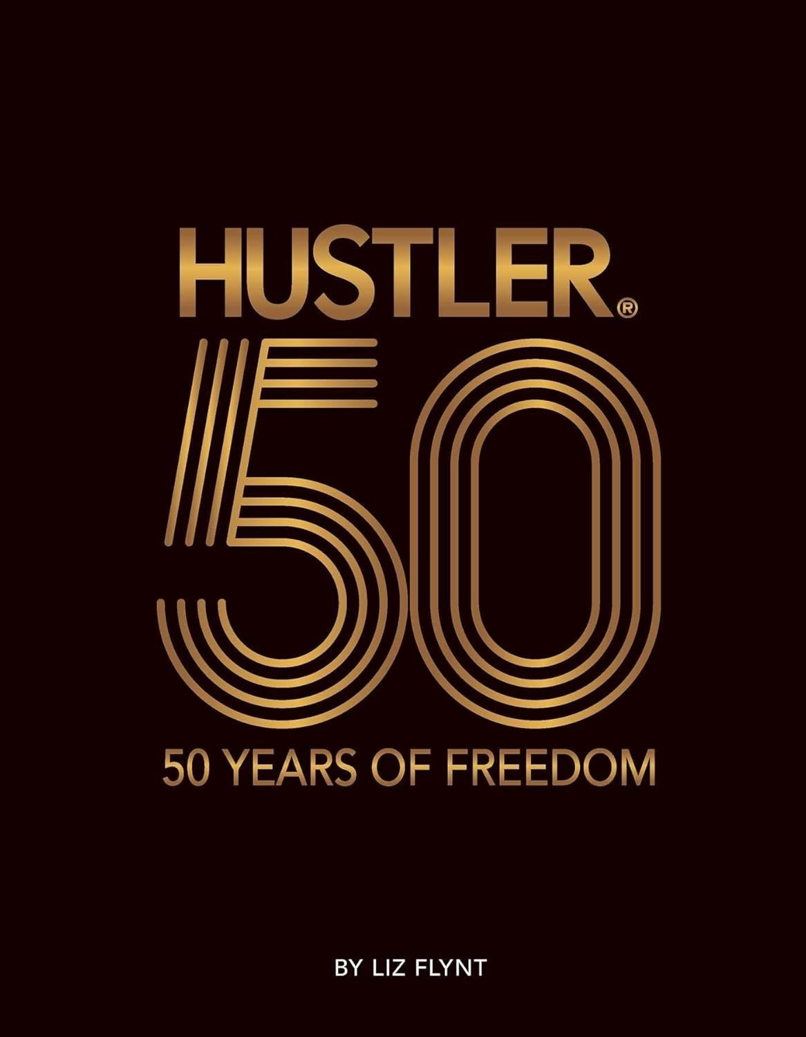 Hustler(r)50: 50 Years of Freedom By: Flynt, Liz (Hardcover, 2025)