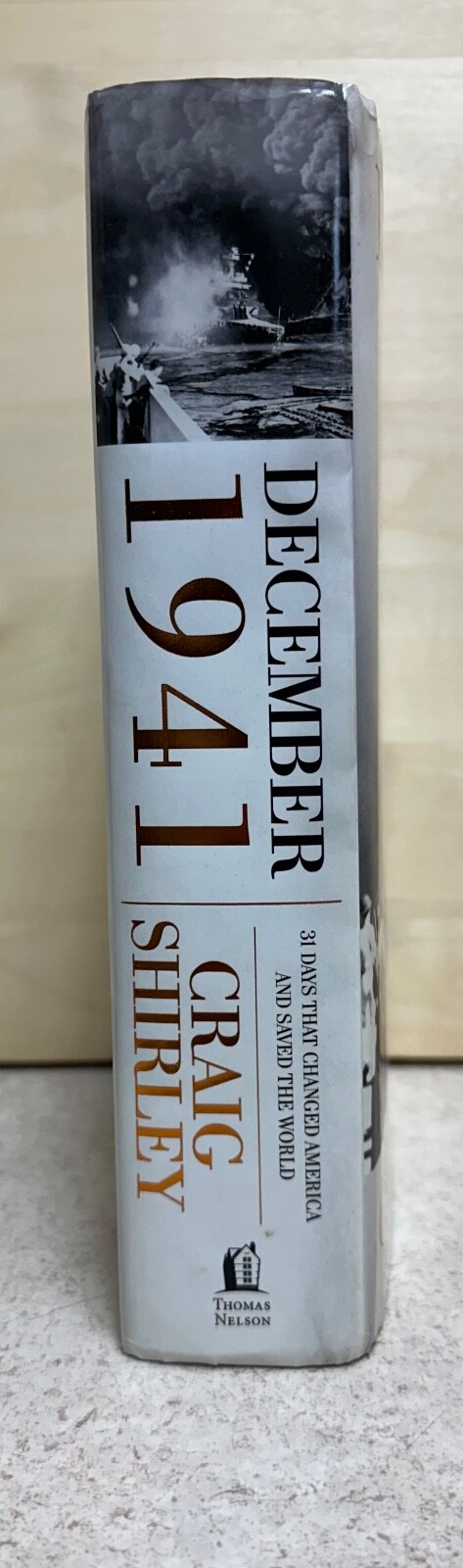 December 1941 : 31 Days That Changed America and Saved the World -HC -GOOD