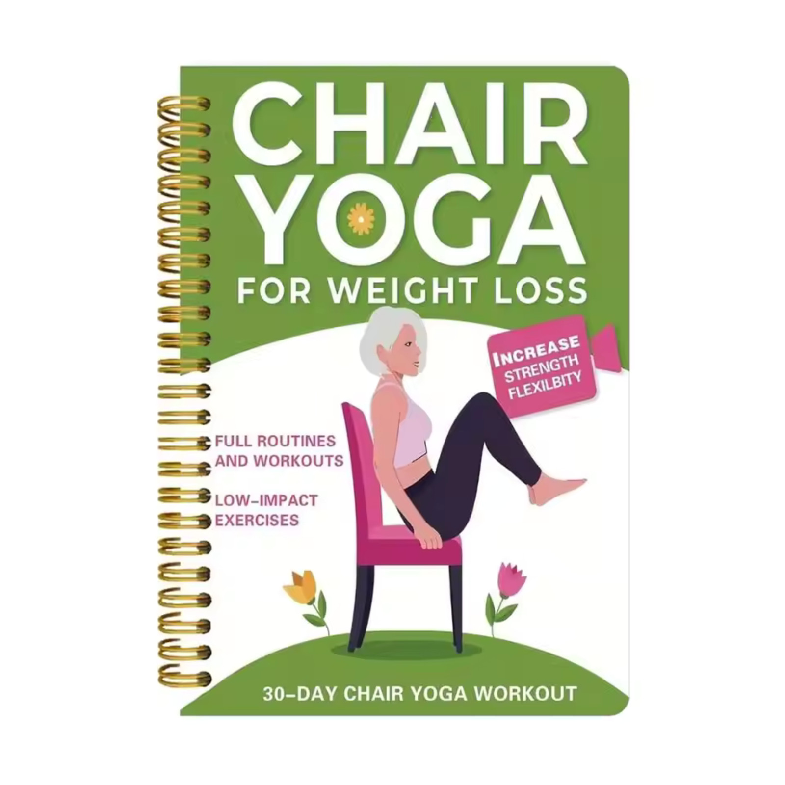 Chair Yoga for Weight Loss: a Collection of 50+ Low-Impact Exercises for Seniors