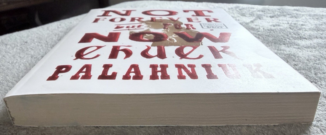 Not Forever But for Now 2023 Palahniuk ARC 1st Edition Uncorrected Proof