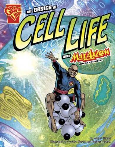 The Basics of Cell Life with Max Axiom, Super Scientist (Graphic Science) – GOOD