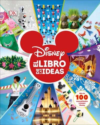Disney. El libro de las ideas (Disney Ideas Book) (Spanish Edition)