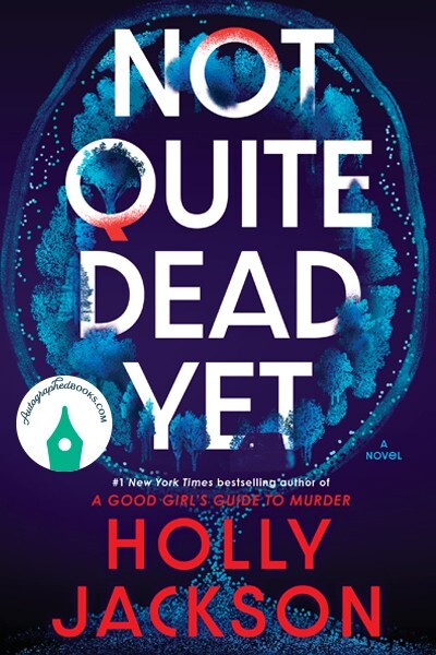 AUTOGRAPHED SIGNED Not Quite Dead Yet : A Novel by Holly Jackson 2025, Hardcover