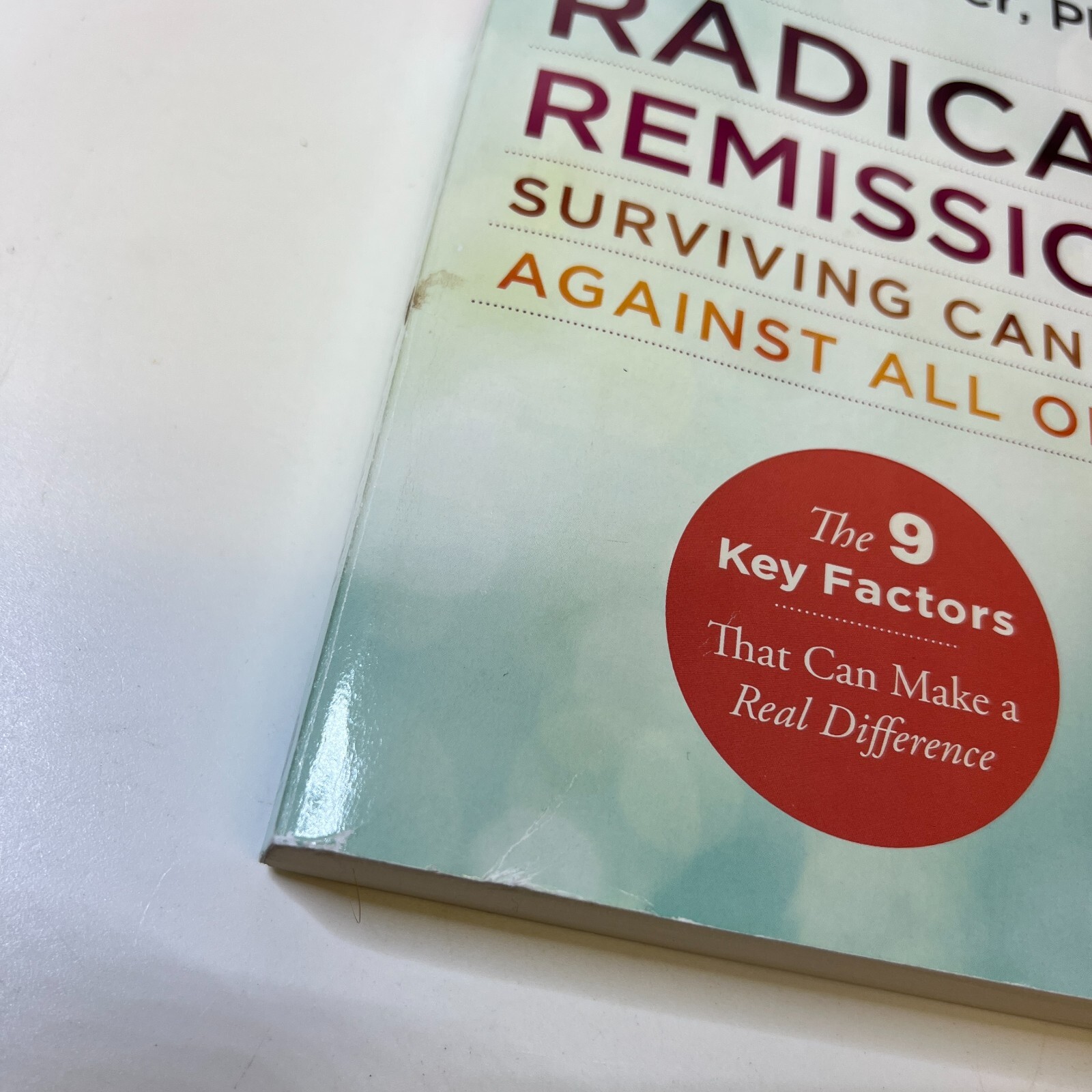 Radical Remission: Surviving Cancer Against All Odds – Uncovering the Nine K…
