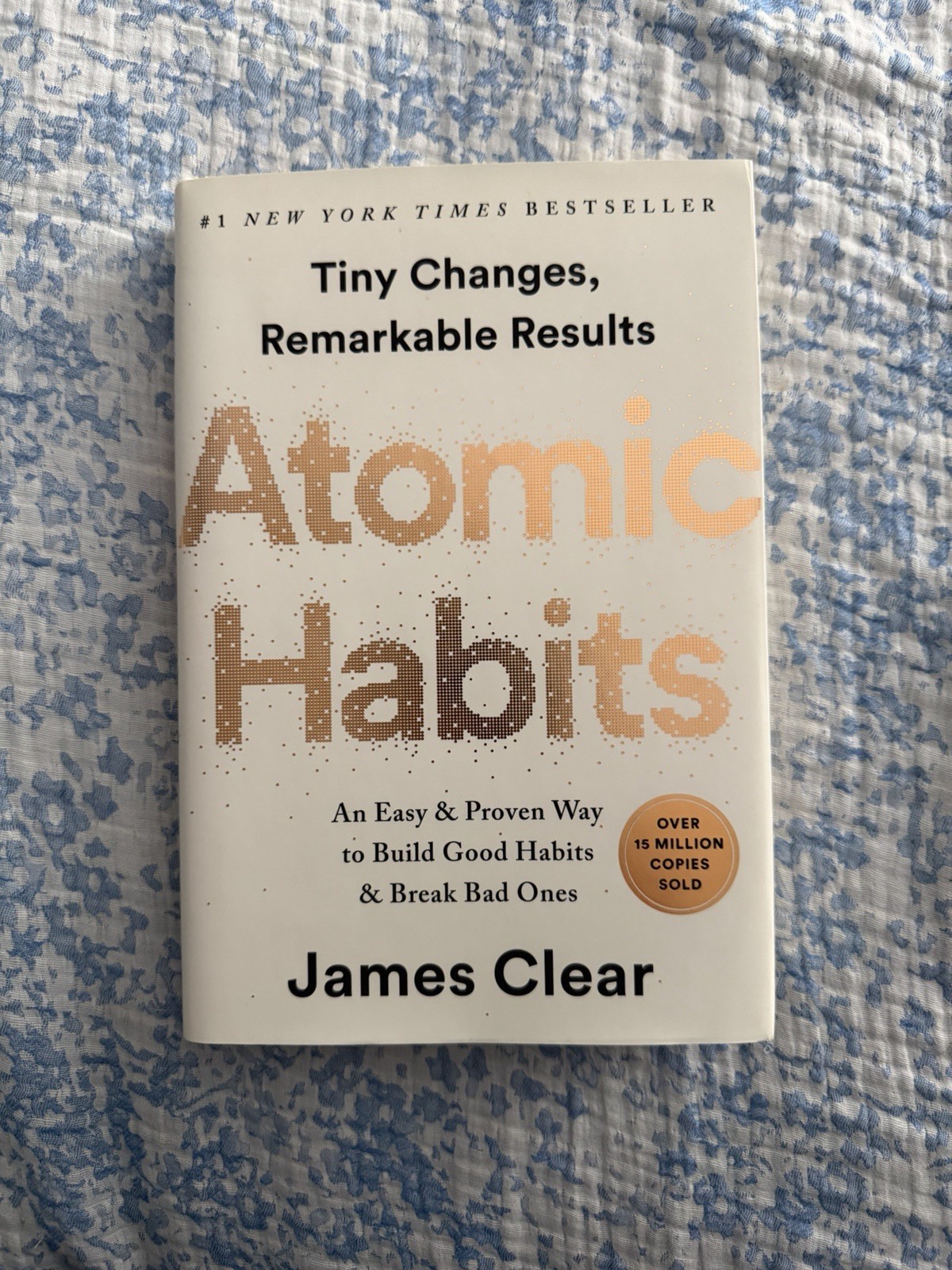 Atomic Habits: Build Good Habits & Break Bad Ones by James Clear (2018 HC)
