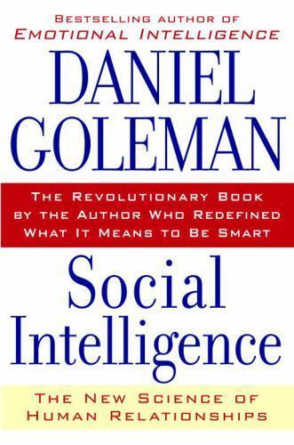Social Intelligence: The New Science of Human Relationships by Daniel Goleman
