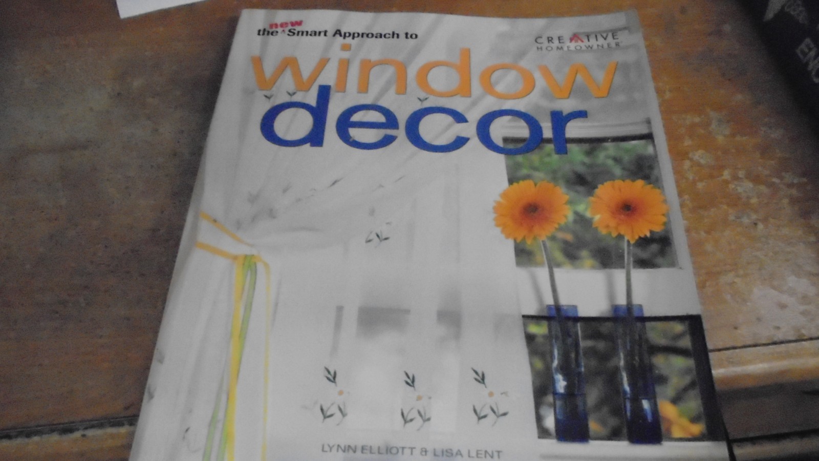 New Smart Approach to Window Decor by Lynn Elliott 2004 Paperback 0