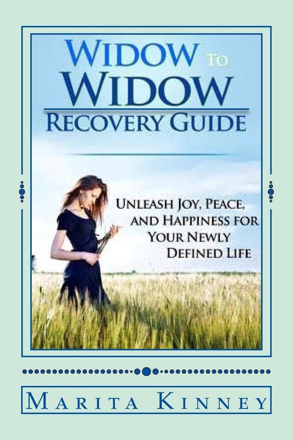 Widow to Widow Recovery Guide: Unleash Joy, Peace, and Happiness for Your Newly