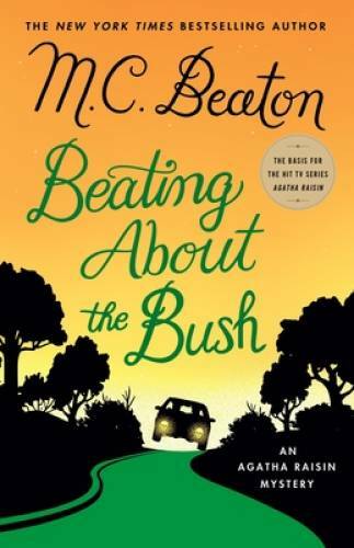 Beating About the Bush (Agatha Raisin Mysteries) – Hardcover – GOOD