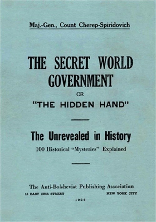 The Secret World Government; or, „The Hidden Hand“: The Unrevealed in History; 1