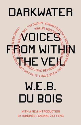 Darkwater: Voices from Within the Veil by Du Bois, W.E.B.