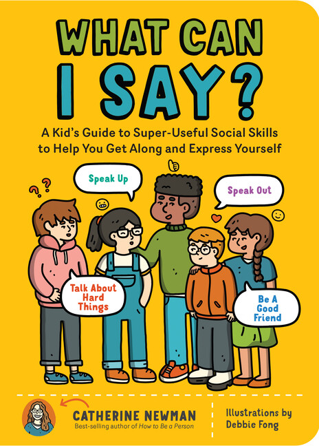 What Can I Say?: How To Speak Up, Speak Out, Deal With Hard Things, And Be …