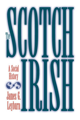 The Scotch-Irish: A Social History – Paperback By Leyburn, James G. – VERY GOOD
