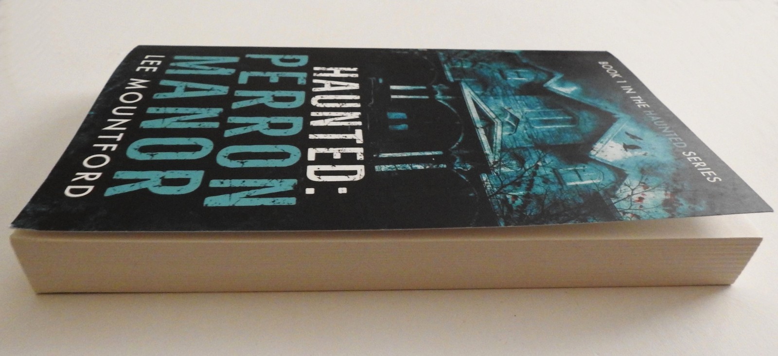 Haunted: Perron Manor by Lee Mountford – Book 1 In The Haunted Series