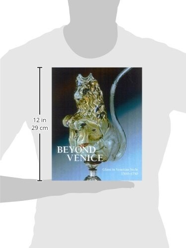 Beyond Venice: Glass in Venetian Style, 1500-1750 (Hardcover) List $89 BRAND NEW