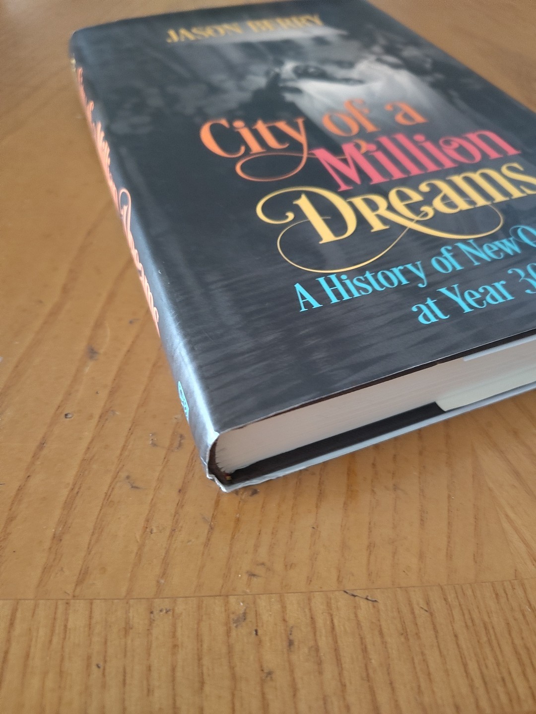 City of a Million Dreams : A History of New Orleans at Year 300 by Jason…