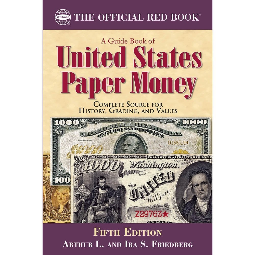 A Guide Book of United States Paper Money, Fifth Edition by Arthur L. Friedberg