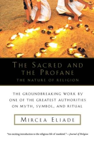 The Sacred and The Profane: The Nature of Religion – Paperback – GOOD